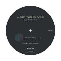 Anthony Georges Patrice - Over The Leap EP