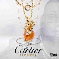 Flowerz - Las Cartier (Explicit)