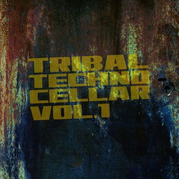 Various Artists - Tribal Techno Cellar, Vol. 1 (Explicit)