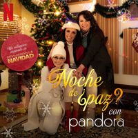 Pandora - Noche de ¿paz? (from the Netflix Film "Reviviendo la Navidad")