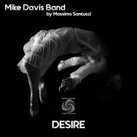 Mike Davis Band - Desire (by Massimo Santucci)