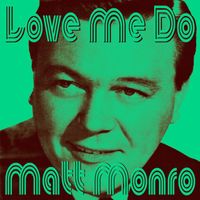 Matt Monro - Love Me Do