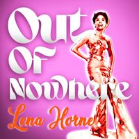 Lena Horne - Out of Nowhere