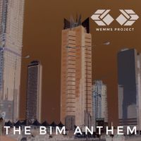 Wemms Project - The Bim Anthem