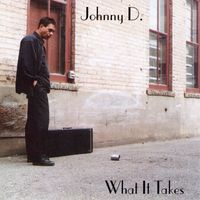Johnny D. - What It Takes