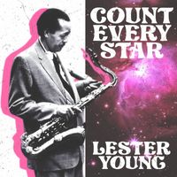Lester Young - Count Every Star