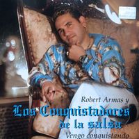 Robert Armas y Los Conquistadores De La Salsa - Vengo Conquistando
