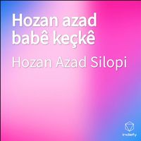Hozan Azad Silopi - Hozan azad babê keçkê