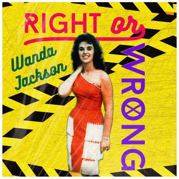 Wanda Jackson - Right or Wrong
