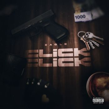 Eagle - Click Click (Explicit)