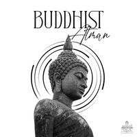 Buddhist Meditation Music Set - Buddhist Atman: Spiritual Music for Meditation, Praying, Yoga, Contemplation