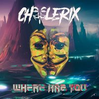 Cholerix - Where Are You