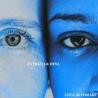 Luca Altomare - Patrizia & Dina