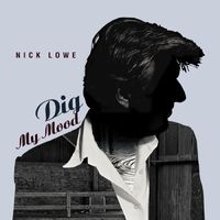 Nick Lowe - Dig My Mood (25th Anniversary)