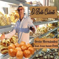 Jesús Hernández - El Bollo Caliente (feat. Ivan Saint-Ives)