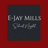E-Jay Mills - Silent Night