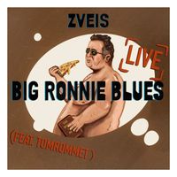 Zveis / Tomrommet - Big Ronnie Blues (Live)