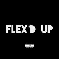 Mark - Flex’d Up (Explicit)