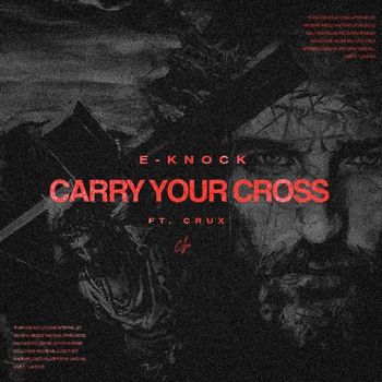 E-Knock (feat. Crux) - Carry Your Cross