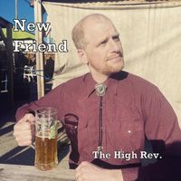 The High Rev. - New Friend