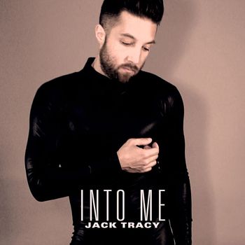 Jack Tracy - Into Me (Explicit)