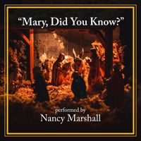 Nancy Marshall - Mary Did You Know
