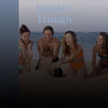 Various Artists - Miniskirt Trough