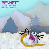Bennett - Naughty With You (This Christmas)