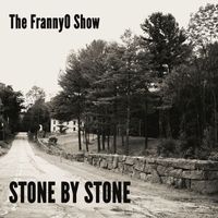 The FrannyO Show - Stone by Stone