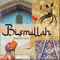 Manish Vyas - Bismillah