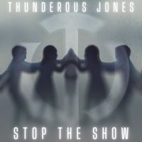 Thunderous Jones - Stop the Show (Explicit)