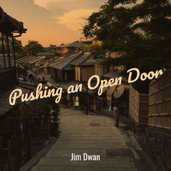 Jim Dwan - Pushing an Open Door