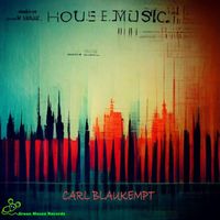 Carl Blaukempt - House Music