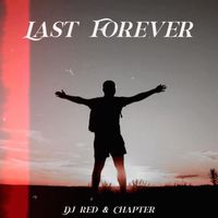 DJ Red - Last Forever (feat. Chapter)