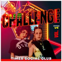 Timex Social Club - Party Challenge, Vol. 1