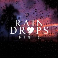Big E - Raindrops