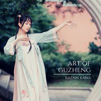 Raenn Kana - Art of Guzheng