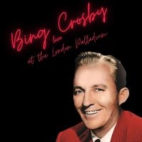 Bing Crosby - Bing Crosby - live at London Palladium