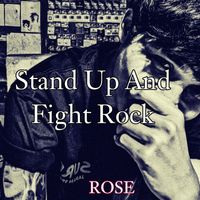 Rose - Stand up and Fight Rock (Live)
