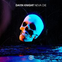 Dayin Knight - Neva Die