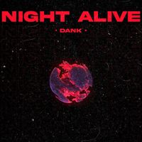 Dank - Night Alive (Explicit)