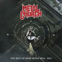 Metal Church - The Best of Mike Howe (2016-2021)