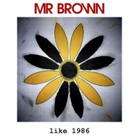 Mr Brown - Like 1986