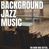 Background Jazz Music - The Book Was Better...