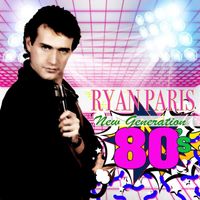Ryan Paris - New Generation 80's