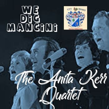 Anita Kerr Quartet - We Dig Mancini