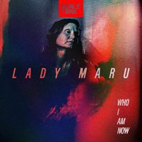 Lady Maru - WHO I AM NOW
