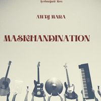 AW'DJ Mara - Maskhandination