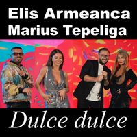 Elis Armeanca - Dulce dulce
