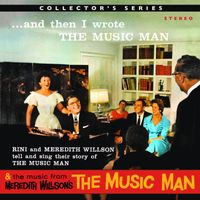 Meredith Willson - ...and Then I Wrote 'The Music Man' / The Music from Meredith Willson's 'The Music Man'